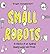 Small Robots