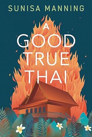 A Good True Thai by Sunisa Manning