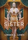 The First Sister by Linden A. Lewis