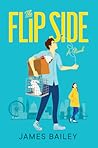 The Flip Side by James     Bailey