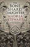 The Bone Shard Daughter by Andrea Stewart