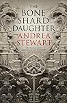 The Bone Shard Daughter by Andrea Stewart