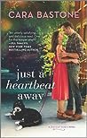 Just a Heartbeat Away by Cara Bastone