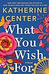 What You Wish For by Katherine Center