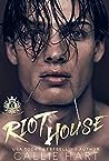 Riot House by Callie Hart