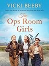 The Ops Room Girls by Vicki Beeby