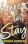 Here to Stay by Adriana  Herrera