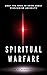 Spiritual Warfare: What You...