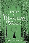 Into the Heartless Wood by Joanna Ruth Meyer