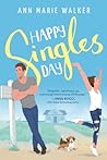 Happy Singles Day by Ann Marie Walker