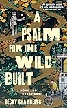 A Psalm for the Wild-Built by Becky  Chambers