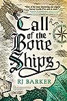 Call of the Bone Ships by R.J.  Barker