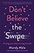 Don't Believe the Swipe: Fi...