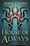 The House of Always by Jenn Lyons