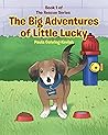 The Big Adventures of Little Lucky: Book 1