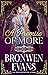 A Promise of More Regency Disgraced Lords Series Enemies To Lovers Romance by Bronwen Evans