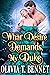 What Desire Demands, My Duke A Steamy Historical Regency Romance Novel by Olivia T. Bennet