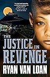 The Justice in Revenge by Ryan Van Loan