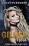 Gilded Mess by Colette Rhodes