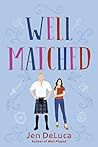 Well Matched by Jen DeLuca