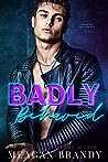 Badly Behaved by Meagan Brandy