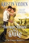 Fortune Favors the Duke by Kristin Vayden