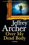 Over My Dead Body by Jeffrey Archer