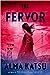 The Fervor by Alma Katsu