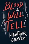 Blood Will Tell by Heather  Chavez