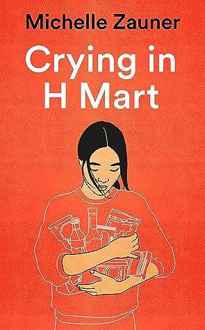 Crying in H Mart by Michelle Zauner