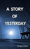 A Story of Yesterday by Sergio Cobo