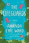 The Lifeguards by Amanda Eyre Ward