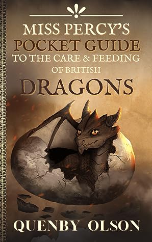 Miss Percy's Pocket Guide to the Care and Feeding of British Dragons (Miss Percy Guide, #1)