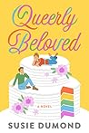 Queerly Beloved by Susie Dumond