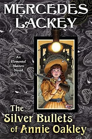 The Silver Bullets of Annie Oakley by Mercedes Lackey