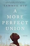 A More Perfect Union by Tammye Huf