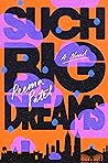 Such Big Dreams by Reema  Patel