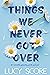 Things We Never Got Over (Knockemout, #1)