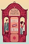 Better Than Fiction by Alexa  Martin