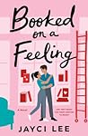 Booked on a Feeling by Jayci Lee