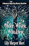 Older, Wiser, Witchier (Return to Magic, #1)