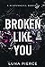 Broken Like You (Sinners and Angels, #1)