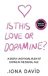 Is This Love or Dopamine?