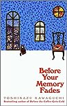 Before Your Memory Fades by Toshikazu Kawaguchi