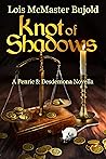 Knot of Shadows (Penric and Desdemona, #11)