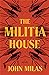 The Militia House by John Milas