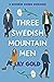 Three Swedish Mountain Men by Lily Gold