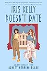 Iris Kelly Doesn't Date (Bright Falls, #3)