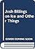 Josh Billings on Ice and Ot...