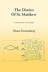 The Diaries of St. Matthew by Mano Govindaraj